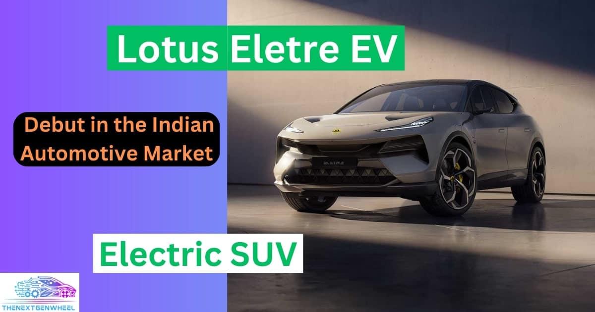 Read more about the article Lotus Eletre SUV Marks Indian Debut with a Competitive Price Tag of Rs 2.55 Crore.